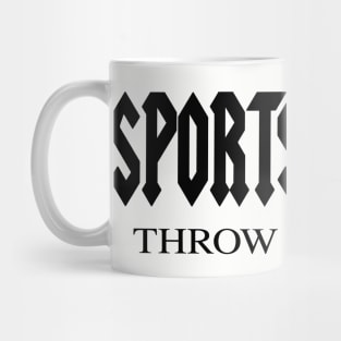 Sports Team - Throw The Ball - Funny Joke Quote Band Parody Mug